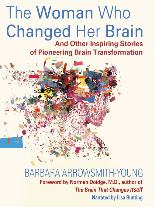Title details for The Woman Who Changed Her Brain by Barbara Arrowsmith-Young - Available